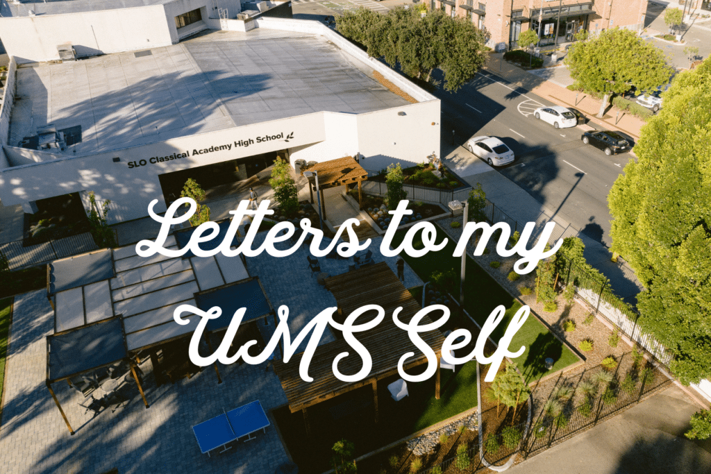 Letters to my UMS Self